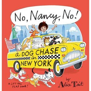 No, Nancy, No! a Dog Chase in New York -- Alice Tait